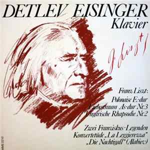 Detlev Eisinger, Franz Liszt - Polonaise E-dur / Liebestraum As-dur Nr. 3 / Ungarische Rhapsodie Nr. 2 / Zwei Franziskus Legenden / Konzertetüde "La Leggierezza" / "Die Nachtigall" (Alabiev) mp3