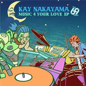 Kay Nakayama - The 69 Steps - Music 4 Your Love EP mp3