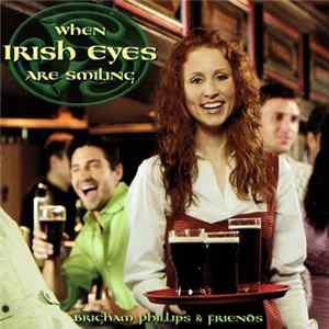 Brigham Phillips & Friends - When Irish Eyes Are Smiling mp3