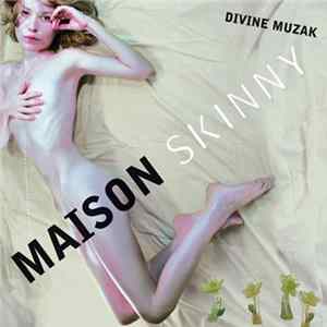 Divine Muzak - Maison Skinny mp3