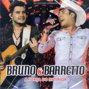 Bruno & Barretto - A Força Do Interior: Ao Vivo Em Londrina mp3