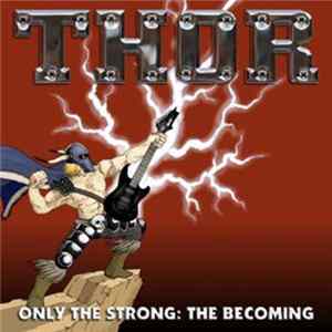 Thor - Only The Strong: The Becoming mp3