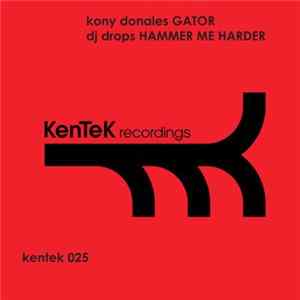 Kony Donales ,- DJ Drops - Gator / Hammer Me Harder mp3