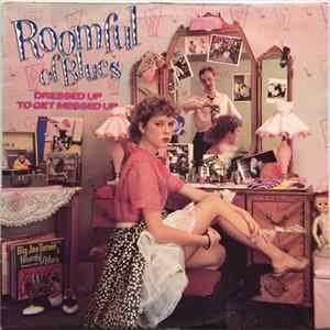 Roomful Of Blues - Dressed Up To Get Messed Up mp3