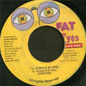 Sanchez - I'll Always Be True mp3