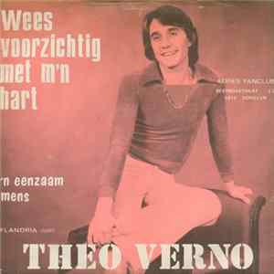 Theo Verno - Wees Voorzichtig Met M'n Hart / 'N Eenzaam Mens mp3