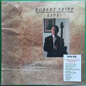 Robert Fripp And The League Of Crafty Guitarists - Live! mp3