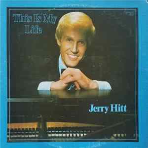 Jerry Hitt - This Is My Life mp3