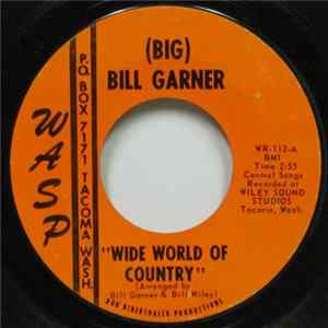 (Big) Bill Garner - Wide World Of Country mp3