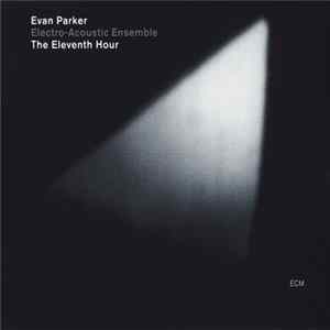 Evan Parker Electro-Acoustic Ensemble - The Eleventh Hour mp3