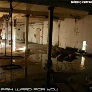 Morbid Fetish - Pain Ward For You mp3