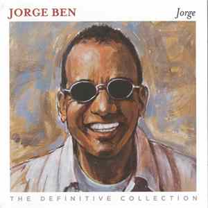 Jorge Ben - Jorge - The Definitive Collection mp3