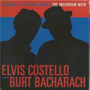 Elvis Costello And Burt Bacharach - Because It's A Lonely World (The Interview With) mp3