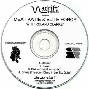 Meat Katie & Elite Force With Roland Clarke - Divine / Lazer mp3