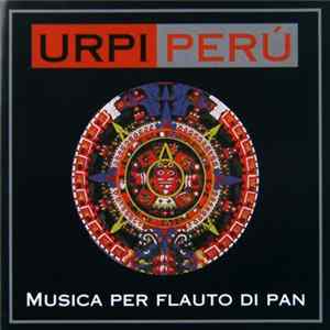 Urpi Perú - Musica Per Flauto Di Pan mp3
