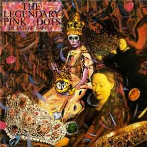 The Legendary Pink Dots - Island Of Jewels mp3