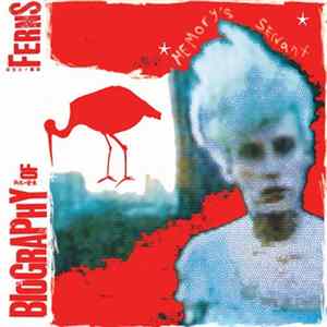 Biography Of Ferns - Memory's Servant mp3