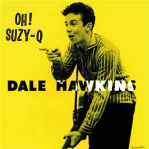 Dale Hawkins - Oh! Suzy-Q mp3