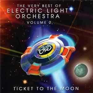Electric Light Orchestra - Ticket To The Moon - The Very Best Of Electric Light Orchestra Volume 2 mp3