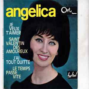 Angelica - Je Veux T'aimer / Saint-Valentin Des Amoureux / J'ai Tout Quitté / Le Temps Passe Vite mp3