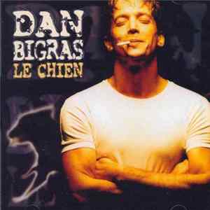 Dan Bigras - Le chien mp3