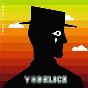 Yodelice - Square Eyes mp3