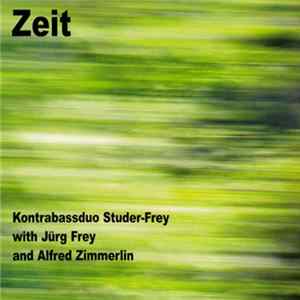 Kontrabassduo Studer-Frey With Jürg Frey And Alfred Zimmerlin - Zeit mp3