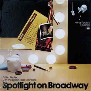 Arthur Fiedler With The Boston Pops Orchestra - Spotlight On Broadway mp3