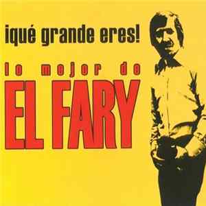 El Fary - ¡Que Grande Eres! Lo Mejor De El Fary mp3