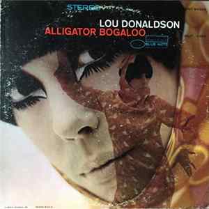 Lou Donaldson - Alligator Bogaloo mp3