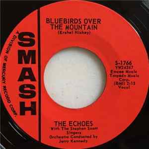 The Echoes With The Stephen Scott Singers - Bluebirds Over The Mountain / A Chicken Ain't Nothin' But A Bird mp3