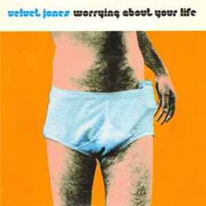 Velvet Jones - Worrying About Your Life mp3