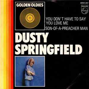 Dusty Springfield - Son-Of-A Preacher Man / You Don't Have To Say You Love Me mp3