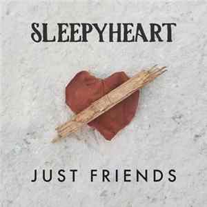 Sleepyheart - Just Friends mp3