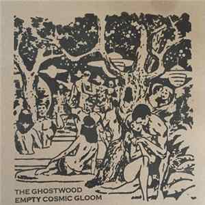 The Ghostwood - Empty Cosmic Gloom mp3
