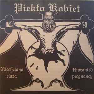 Piekło Kobiet - Niechciana Ciąża = Unwanted Pregnancy mp3