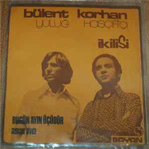 Bülent Yuluğ Korhan Hasçiftçi İkilisi - Bugün Ayın Üçüdür / Aman Avcı mp3