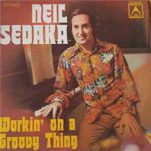 Neil Sedaka - Workin' On A Groovy Thing mp3