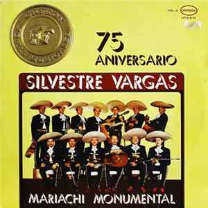 Silvestre Vargas, Mariachi Monumental - 75 Aniversario Vol. II mp3