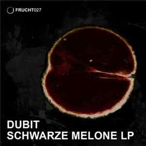 Dubit - Schwarze Melone LP mp3