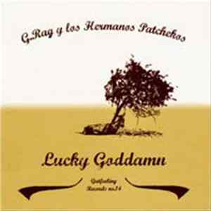 G.Rag Y Los Hermanos Patchekos - Lucky Goddamn mp3