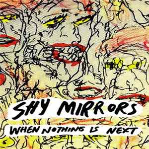 Shy Mirrors - When Nothing Is Next mp3