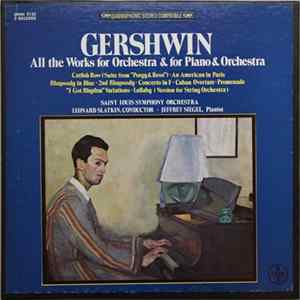 Gershwin, Saint Louis Symphony Orchestra, Leonard Slatkin, Jeffrey Siegel - All The Works For Orchestra & For Piano & Orchestra mp3