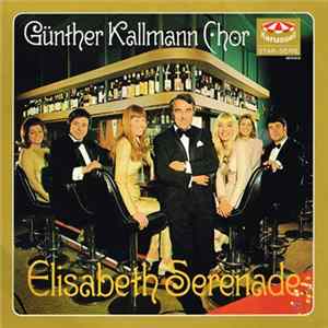 Günther Kallmann Chor - Elisabeth Serenade mp3
