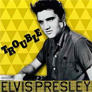 Elvis Presley - Trouble mp3