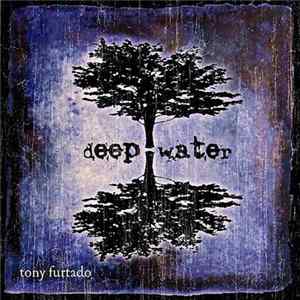 Tony Furtado - Deep Water mp3