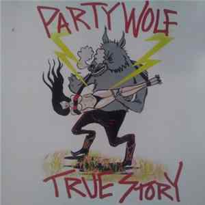 Party Wolf - True Story mp3