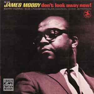 James Moody - Don't Look Away Now! mp3