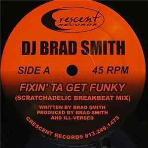 DJ Brad Smith & Ill Versed - Fixin' Ta Get Funky / Morrocan Blonde mp3