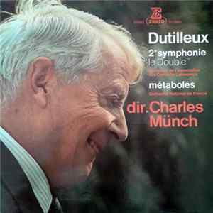 Dutilleux, Charles Münch - 2e Symphonie "Le Double" / Métaboles mp3